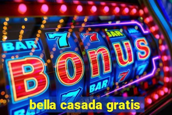 bella casada gratis